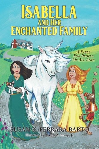 Isabella and Her Enchanted Family A Fable For People Of All Ages