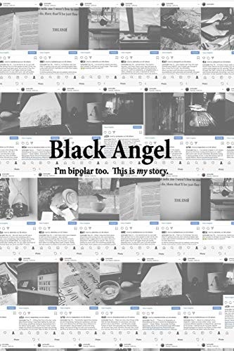 Black Angel I'm Bipolar Too. This Is My Story.