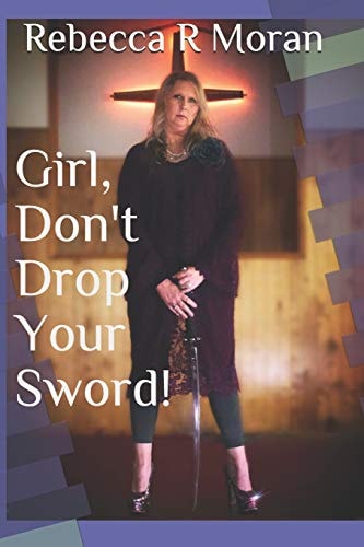 Girl, Don't Drop Your Sword!