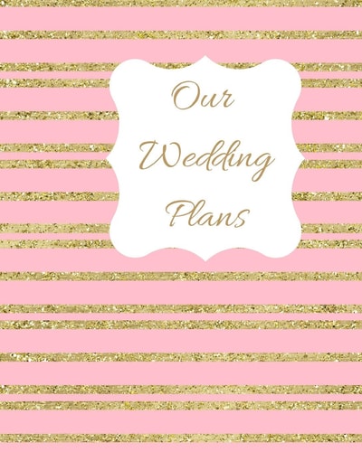 Our Wedding Plans Complete Wedding Plan Guide to Help the Bride & Groom Organize Their Big Day. Gold Sparkly Stripes on Pink Cover Design