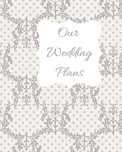 Our Wedding Plans Complete Wedding Plan Guide to Help the Bride & Groom Organize Their Big Day. Lilac & White Lace Cover Design