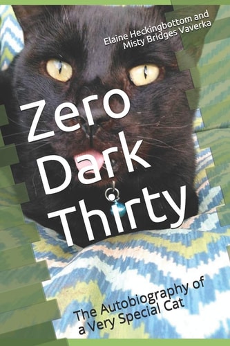 Zero Dark Thirty The Autobiography of a Very Special Cat