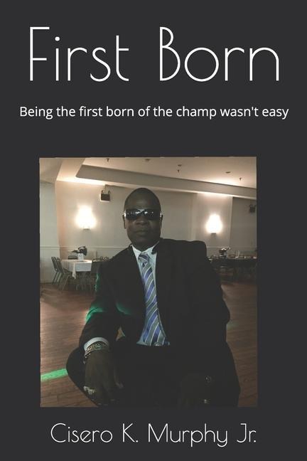 First Born: Being The First Born Of The Champ Wasnt Easy