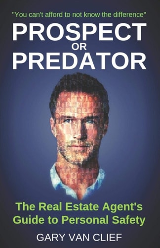 PROSPECT Or PREDATOR The Real Estate Agent's Guide to Personal Safety