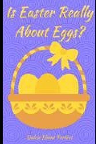 Is Easter Really About Eggs? Easter