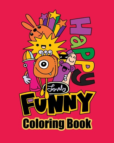 Happy Lovely Funny Coloring Book Variety of Doodle Coloring Book Pages for Kid & Adults Relaxation an Meditation