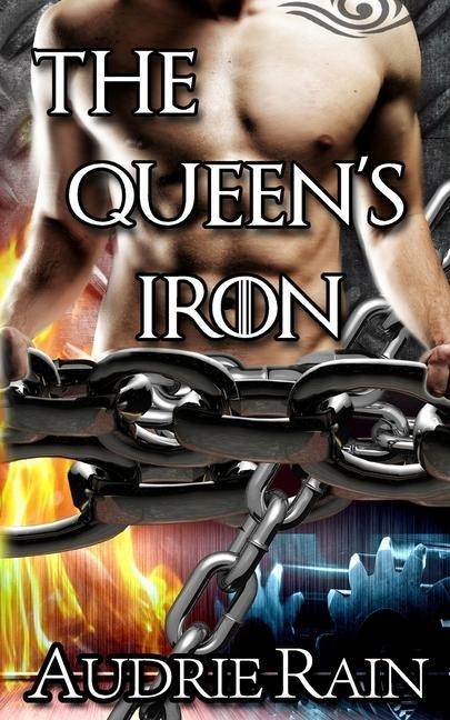 The Queen's Iron An Erotic Tale of Reverse Harem Dominance and Submission