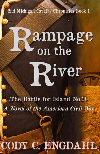 Rampage on the River The Battle for Island No. 10