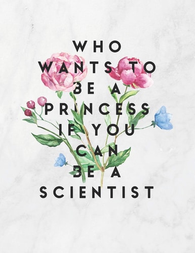 Who Wants To Be A Princess If You Can Be A Scientist 8.5x11 Large Graph Notebook with Floral Margins for Adult Coloring