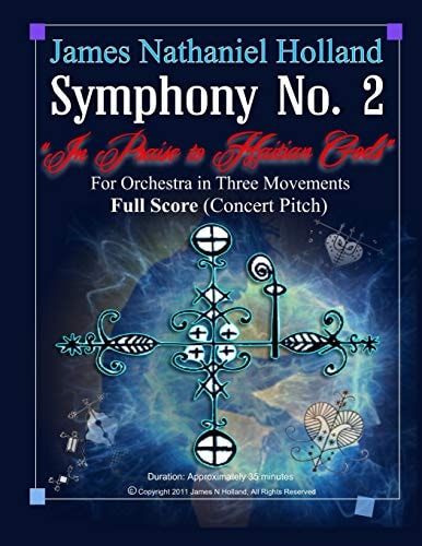 Symphony No. 2 (In Praise to Haitian Gods) For Orchestra in Three Movements Full Score (Concert Pitch)