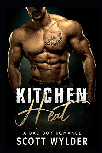 Kitchen Heat A Bad Boy Romance