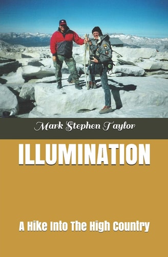 Illumination A Hike Into The High Country