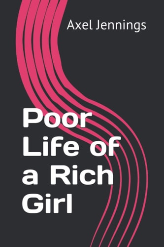 Poor Life of a Rich Girl