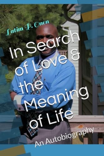 In Search of Love and the Meaning of Life An Autobiography