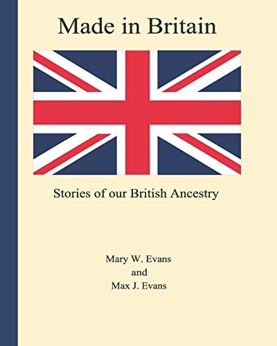 Made in Britain Stories of Our British Ancestry