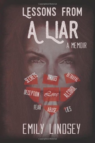 Lessons from a Liar One Woman's Struggle with Life on the Ugly Side of Survival