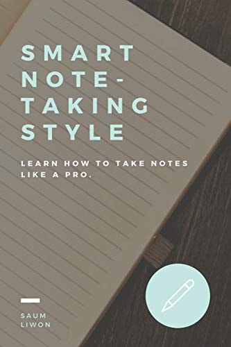 Smart Note - Taking Style. Learn How to Take Notes Like a Pro Sassy Classy and a Bit Smart Assy