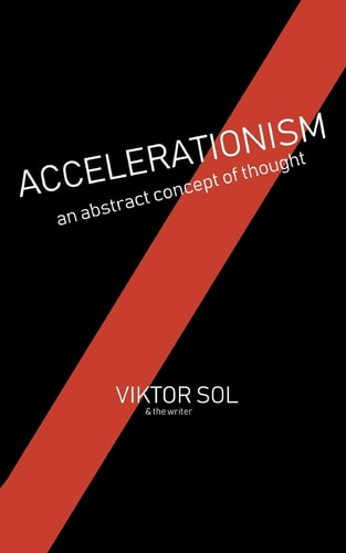 Accelerationism An Abstract Concept of Thought