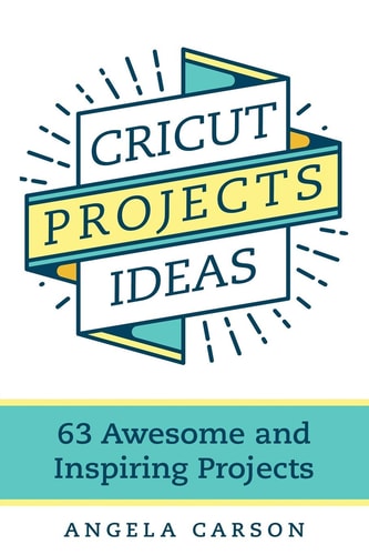 Cricut Projects Ideas 63 Awesome and Inspiring Projects