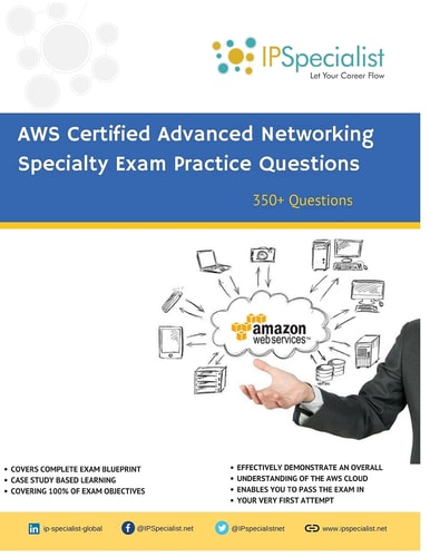 Aws Certified Advanced Networking Specialty Exam Practice Questions 350+ Exam Questions