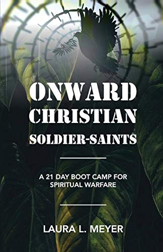 Onward Christian Soldiers-Saints A 21-Day Boot Camp for Spiritual Warfare