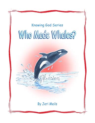 Who Made Whales? Knowing God Series