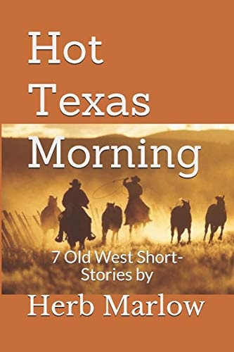 Hot Texas Morning 7 Old West Short-Stories