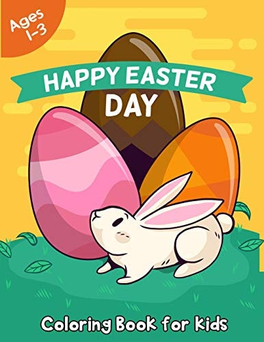 Happy Easter Day Coloring Book for Kids Ages 1-3 50 Easter Coloring Pages for Kids