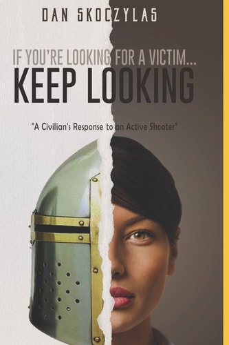 If You're Looking for a Victim... Keep Looking! A Civilian's Response to an Active Shooter