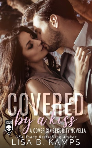 Covered by a Kiss A Cover Six Security Novella