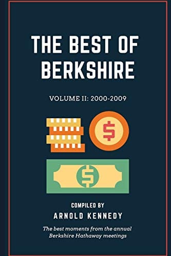 The Best of Berkshire: 2000-2009 The Best Moments from the Annual Berkshire Hathaway Meetings