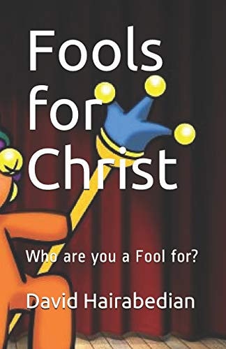 Fools for Christ Who Are You a Fool For?