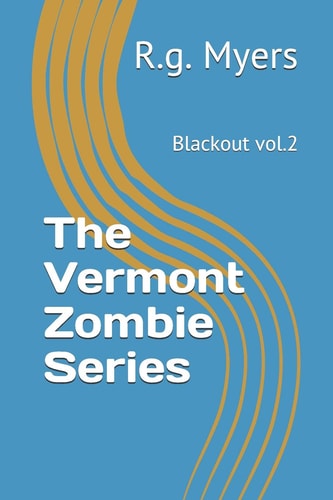 The Vermont Zombie Series Blackout Vol.2