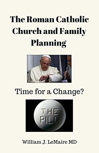 The Roman Catholic Church and Family Planning. Time for a Change?
