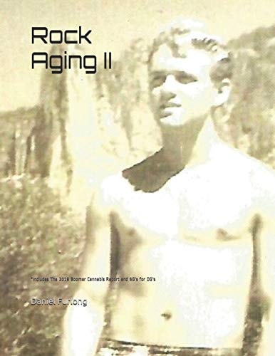 RockAging II *Includes 2019 Boomer Cannabis Report & 5G for O.G.'s (Our Grandparents)