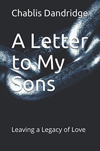 A Letter to My Sons Leaving a Legacy of Love