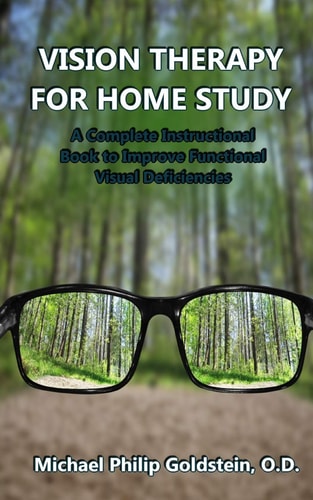 Vision Therapy for Home Study A Complete Instructional Book to Improve Functional Visual Deficiencies