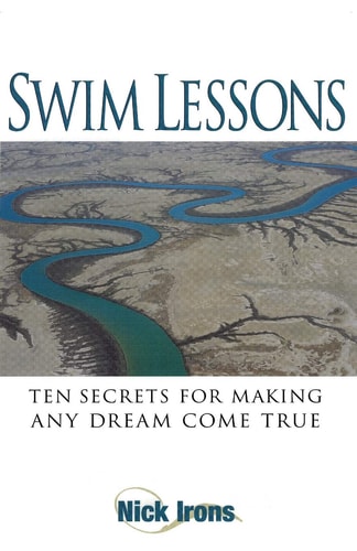 Swim Lessons Ten Secrets for Making Any Dream Come True