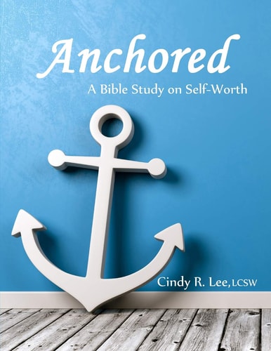 Anchored A Bible Study on Self-Worth