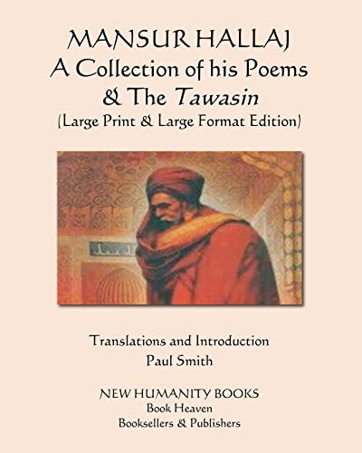 MANSUR HALLAJ a Collection of His Poems and the Tawasin (Large Print and Large Format Edition)