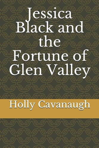 Jessica Black and the Fortune of Glen Valley