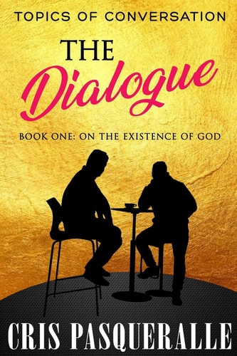 Topics of Conversation the Dialogues Book One: On the Existence of God