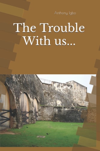 The Trouble With Us...