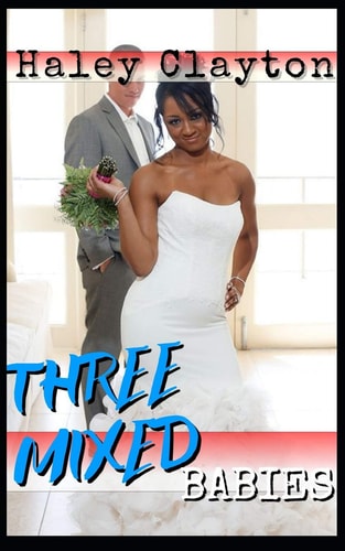 Three Mixed Babies A Bwwm Billionaire Baby Romance.