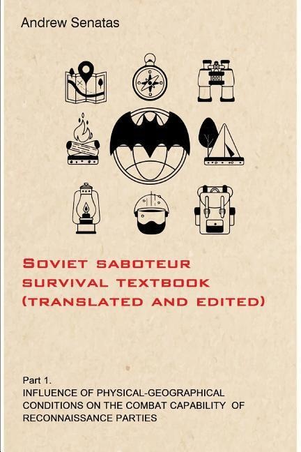 Soviet Saboteur Survival Textbook (Translated and Edited): Part 1 Influence of Physical-Geographical Conditions on the Combat Capability of Reconnaissance Parties