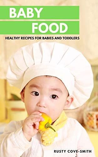 Baby Food Healthy Recipes for Babies and Toddlers