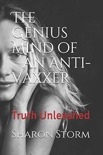 The Genius Mind of an Anti-Vaxxer Truth Unleashed