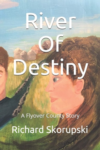 River Of Destiny A Flyover County Novel