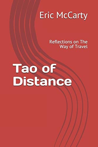 Tao of Distance Reflections on the Way of Travel