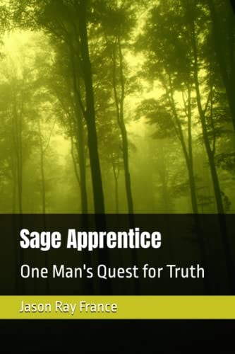 Sage Apprentice One Man's Quest for Truth